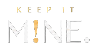 KEEP IT M!NE.